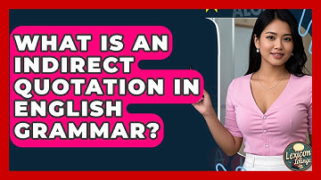 What Is An Indirect Quotation In English Grammar? - Lexicon Lounge