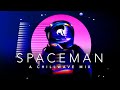 Spaceman - A Chillwave Mix