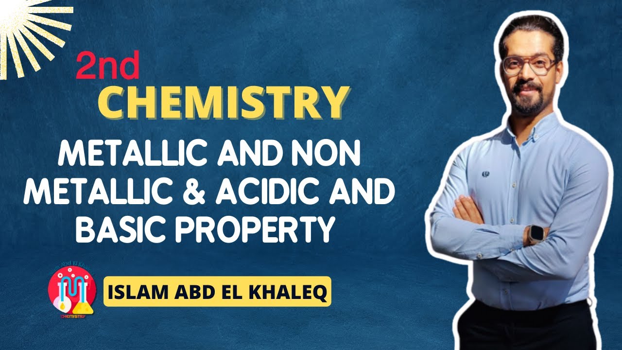 Metallic and non metallic and acidic & basic property 2nd secondary 2024 حل كتاب المعاصر كيمسترى