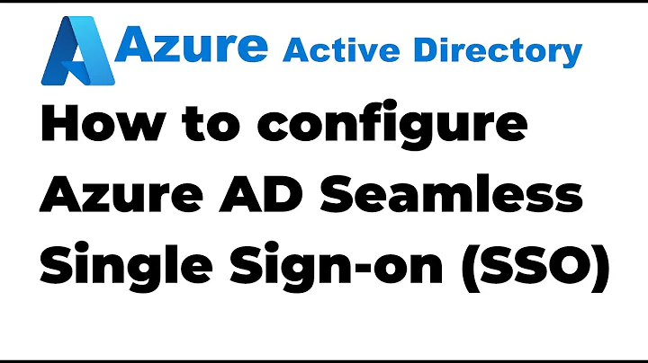 45. How to configure Azure Active Directory Seamless Single Sign On