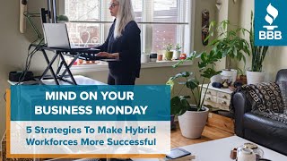 5 Strategies To Make Hybrid Workforces More Successful