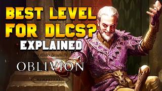 Start Oblivion's DLCs at the RIGHT LEVEL for MAX Rewards