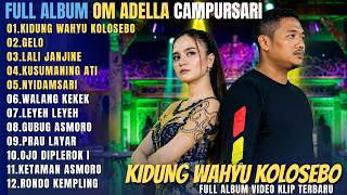 OM ADELLA FULL ALBUM CAMPURSARI TERBARU || KIDUNG WAHYU KOLOSEBO - GELO - LALI JANJINE