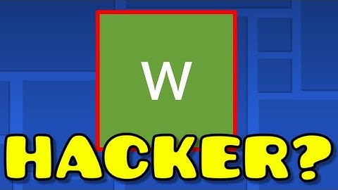 Is wPopoff a hacker??? (Geometry Dash 2.2)