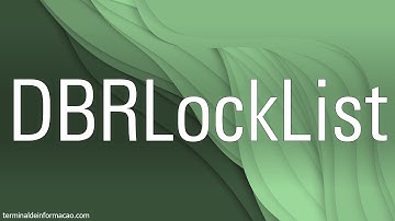 Buscando registros que estão travados com DBRLockList - Maratona AdvPL e TL++ 128