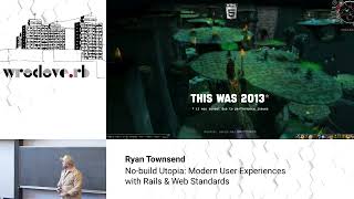 Ryan Townsend - No-build Utopia: Modern UX with Rails & Web Standards - wroc_love.rb 2026