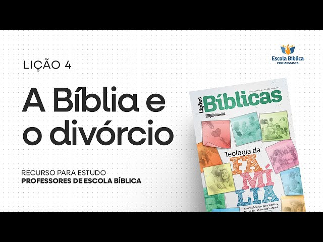 A BÍBLIA E O DIVÓRCIO (Resumo Audiovisual) | Teologia da Família LB4