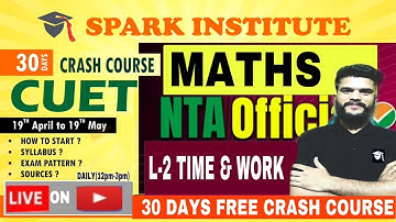 CUET 2023 L-2 Time and Work By Sunny Sir Spark Institute
