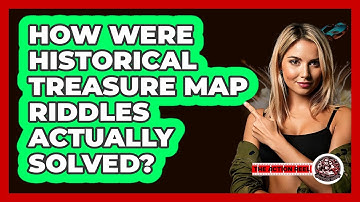 How Were Historical Treasure Map Riddles Actually Solved? - The Action Reel