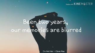 I'm Not Her - Clara Mae (LYRICS)