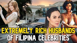 FILIPINA CELEBRITIES Who Are Married To BILLIONAIRE HUSBANDS