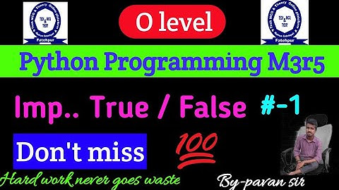 O level Python important True false, o level m3r5 objective , Python Programming True/false.