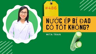 #486. Nước ép Bí đao có tốt không?