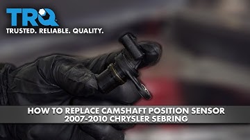 How to Replace Camshaft Position Sensor 2007-2010 Chrysler Sebring