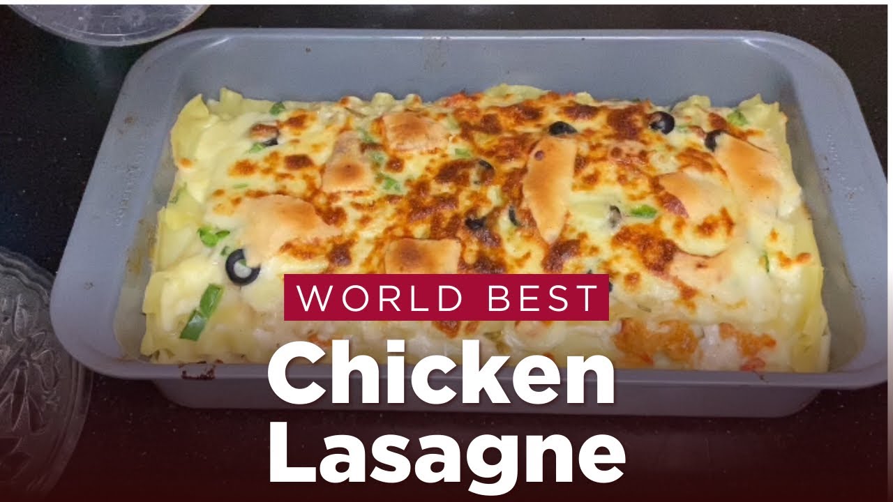 Best Chicken Lasagna | Easy & Quick white Sauce Chicken Lasagna | My ...