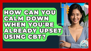 How Can You Calm Down When You