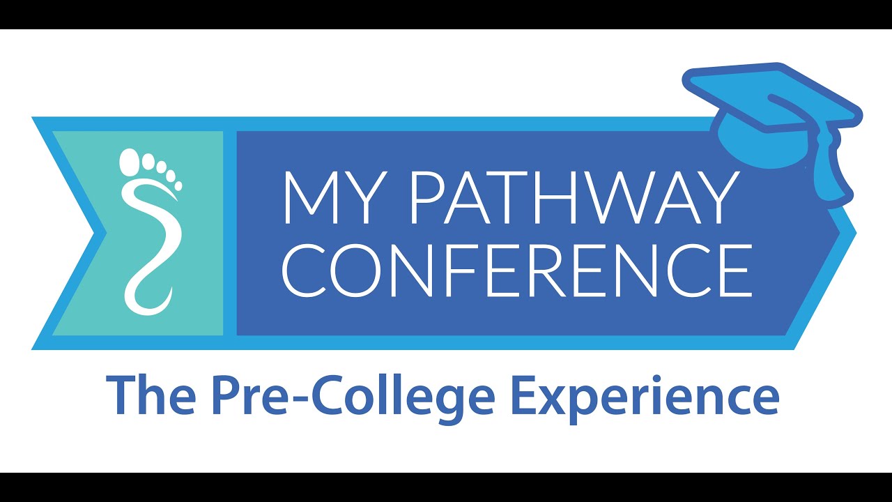 My Pathway Conference: The Pre-College Experience (mypathwaytocollege.com/conference)