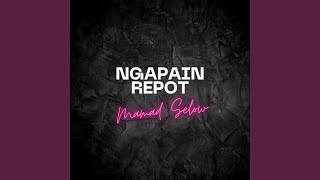 Ngapain Repot