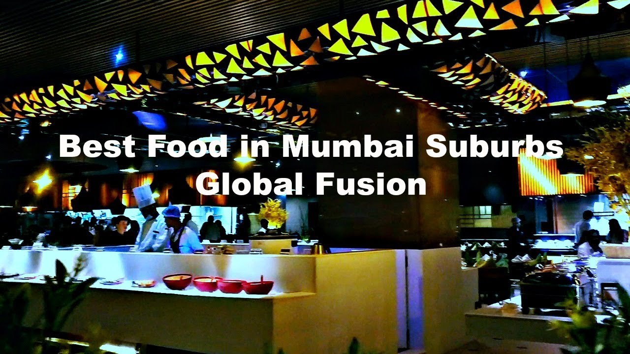 Best Buffet in Mumbai Global Fusion Best Restaurant in Mumbai