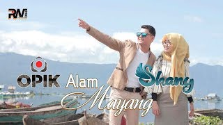 Video thumbnail of "POP MINANG TERBARU - SHANY feat OPIK - ALAM MAYANG (Official Music Video)"