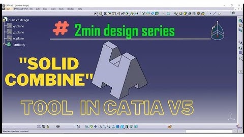 2min design in catia v5 | solid combine practice design #7