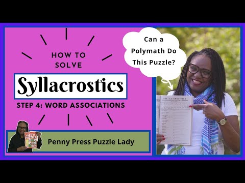 How to Solve Penny Press Syllacrostics: Step 4- Word Associations (Good puzzle for Polymaths)