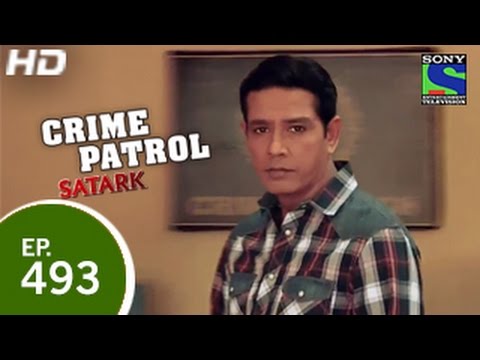 Crime Patrol - क्राइम पेट्रोल सतर्क - Episode 493 - 11th April 2015