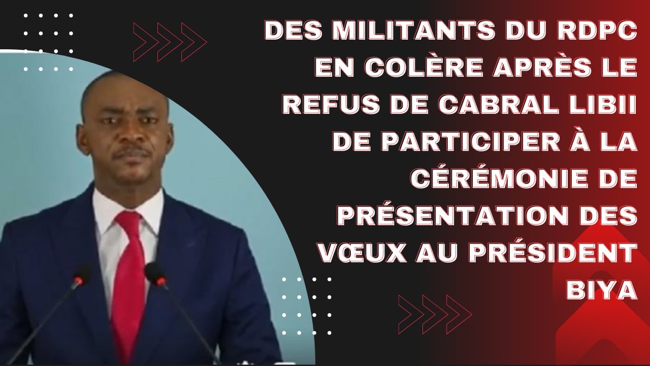 Militants du RDPC en colère après le refus de Cabral Libii de ...