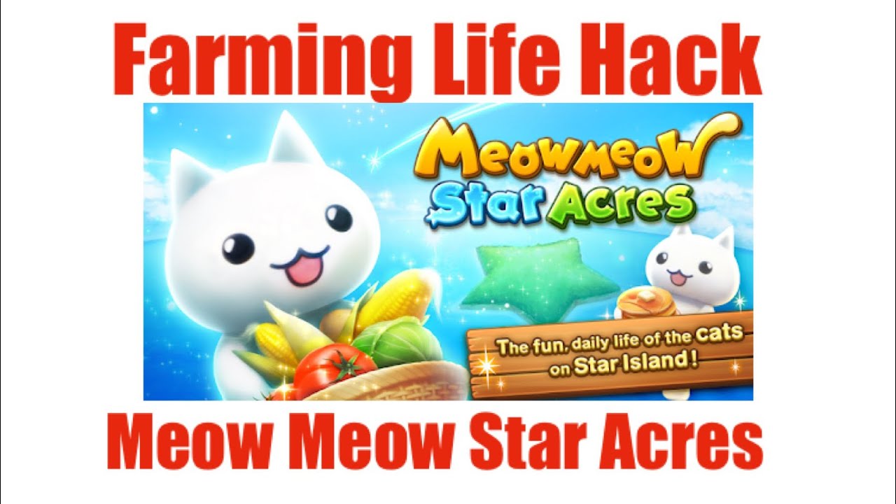 Meow Meow Star Acres Farming Hack. Farm in less than