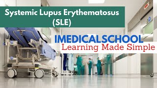 Systemic Lupus Erythematosus (SLE) Made Simple