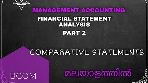 Financial Statement Analysis Part 2 Comparative Statements Malayalam Tutorial Bcom | Management Acct