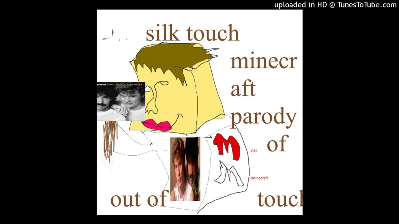 Silk Touch - Minecraft Parody of Out of Touch by Daryl Hall & John Oates (Official Audio)