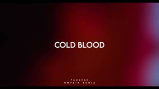 Tamahau - Cold Blood (NØPAIN Remix) Resimi