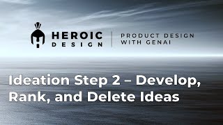 Ideation Step 2 - Developing, Ranking, and Deleting Ideas