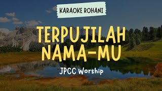 Download lagu LAGU ROHANI KRISTEN ' TERPUJILAH NAMA-MU ' ( KARAOKE   LIRIK )