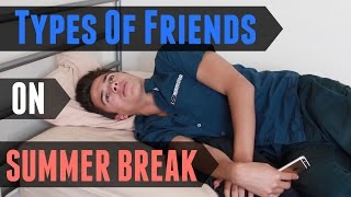 Types of Friends On Summer Break | Brent Rivera