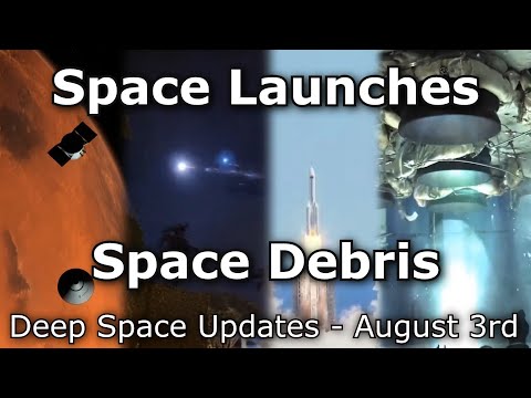 SpaceX Breaks Records, China Expands CSS, Both Drop Debris on Earth - Deep Space Updates August 3rd