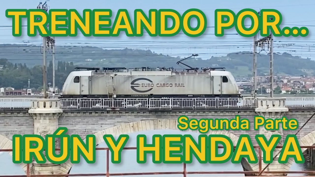 🚞 TRENES CURIOSOS en Irún y Hendaya FERROCARRIL Español y Francés Renfe SNCF y más…