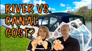 Comparing COSTS River vs Canal on a Wide Beam Boat | 130