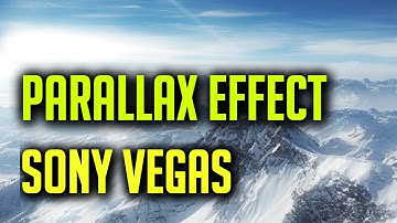 Parallax Effect Explanation   (Sony Vegas All Versions)
