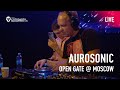 Aurosonic @ Open Gate Moscow (full set 05.09.2020)