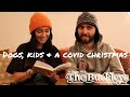 Dogs, Kids &amp; A Covid Christmas