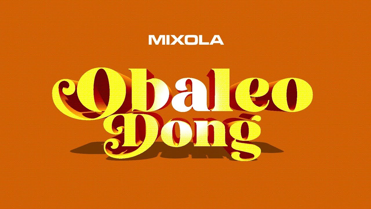 Obaleo Dong _ Mixola (Official Audio) Mp3 April 2023