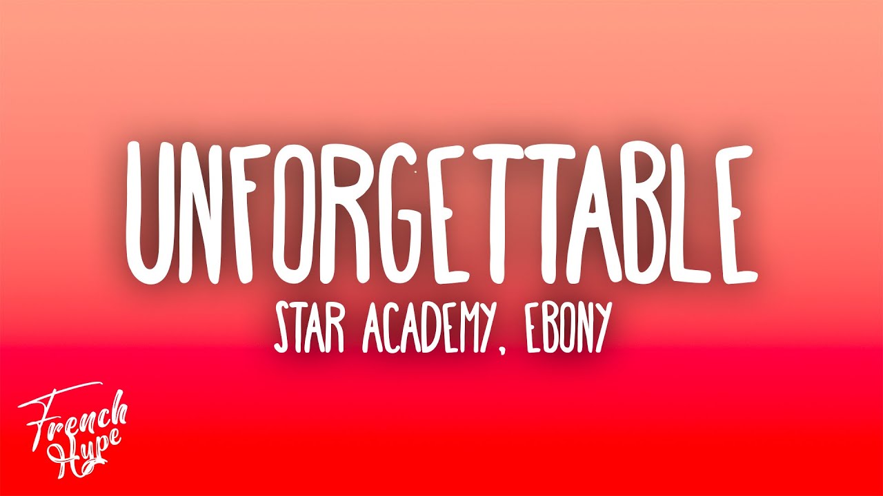 Star Academy, Ebony - Unforgettable