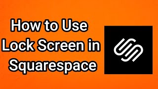 How to Use Lock Screen in Squarespace - Full Guide screenshot 5