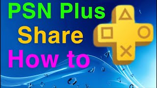 PS4 How to Share Playstation Plus