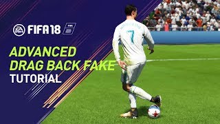 FIFA 18 | ADVANCED DRAG BACK FAKE TUTORIAL | PS4/XBOX ONE