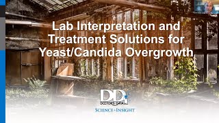 Addressing the Hidden Epidemic of Yeast Overgrowth: Test Interpretation and Treatment Option