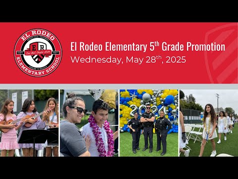El Rodeo Elementary School 5th Grade Promotion | May 28 2025