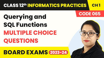 Querying & SQL Functions - MCQs | Class 12 Informatics Practices Chapter 1 (Code 065) | CBSE 2024-25